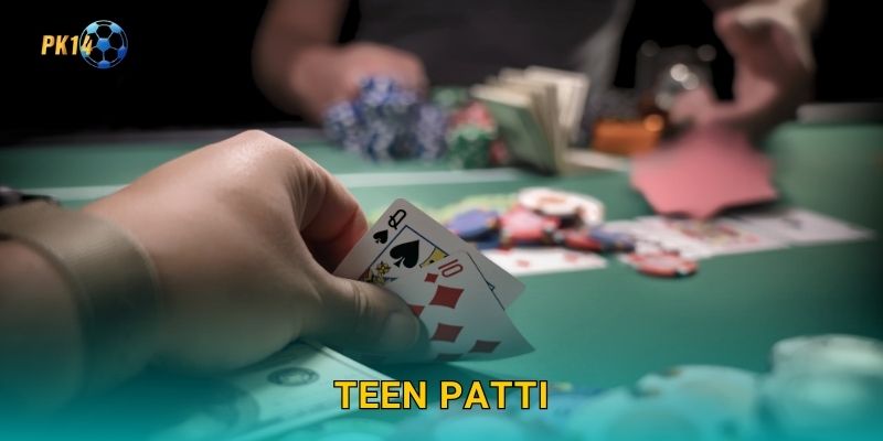 Teen Patti – Trò chơi bài Ấn Độ hấp dẫn tại Pk14