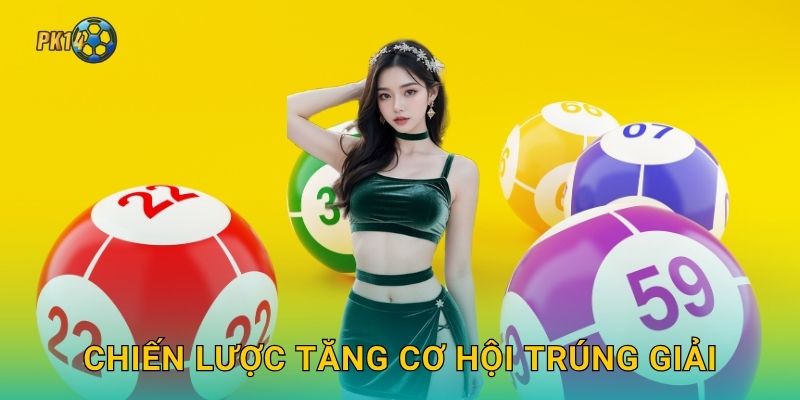 Chiến lược tăng cơ hội trúng giải