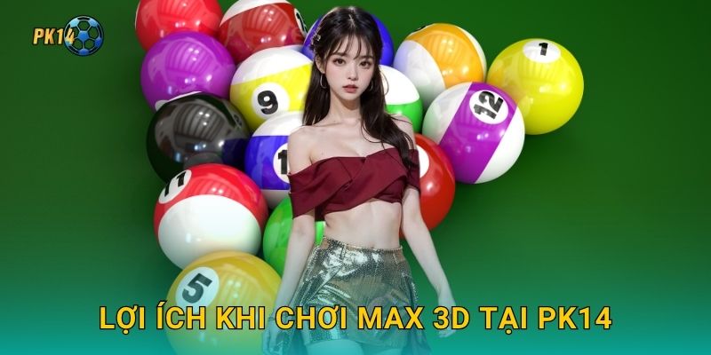 Xổ số Max 3D – Lối chơi đơn giản, thưởng nhanh tại Pk14 3 Lợi ích khi chơi Max 3D tại Pk14