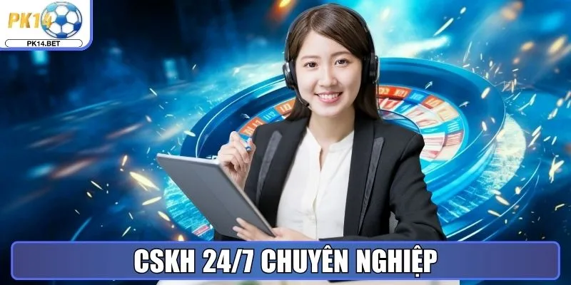 CSKH 24/7 chuyên nghiệp